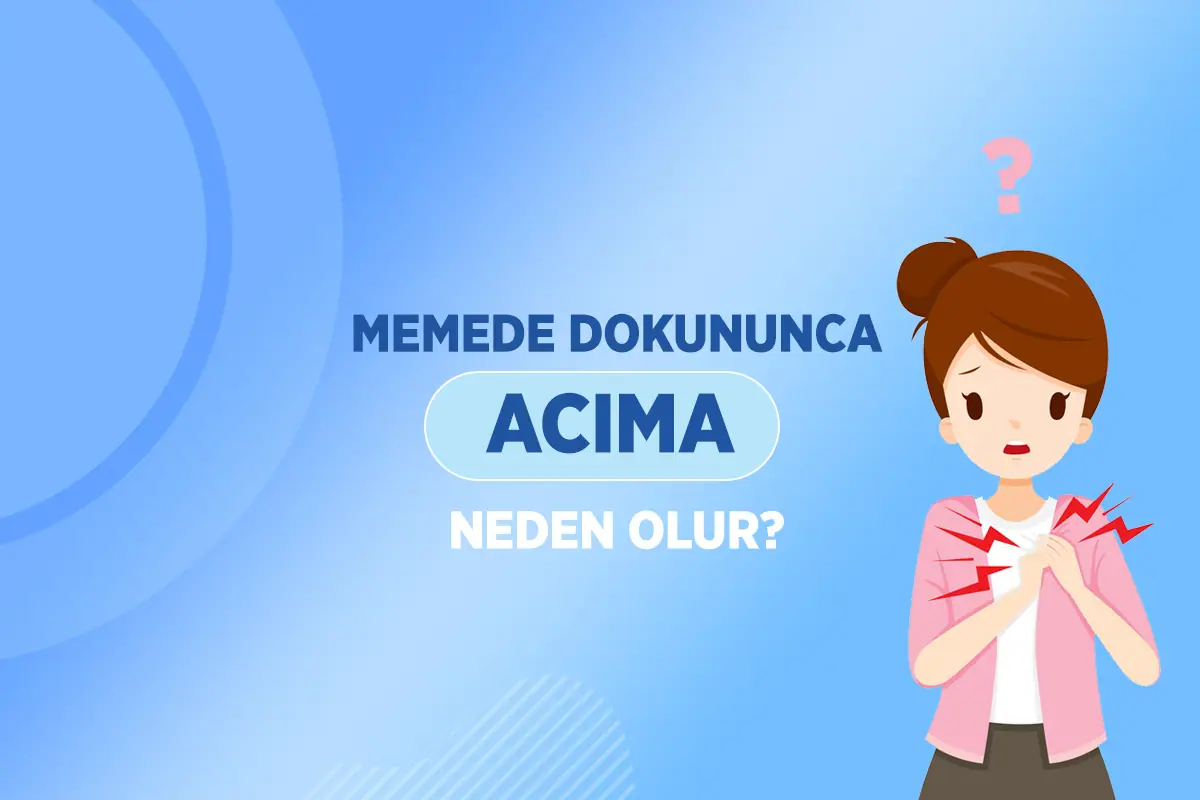 Memede Dokununca Acıma 1 memede dokununca acima neden olur
